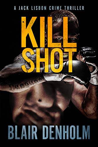 Kill Shot: A Jack Lisbon Crime Thriller