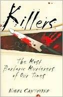 Killers: the Most Barbaric Murderers of Our Times