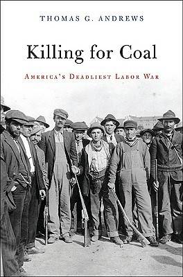 Killing for Coal: America's Deadliest Labor War