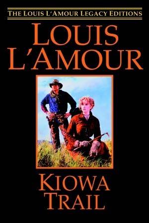 Kiowa Trail (The Louis L'amour Legacy Editions)