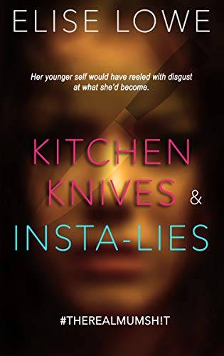 Kitchen Knives & Insta-lies: Her younger self would have reeled with disgust at what she’d become