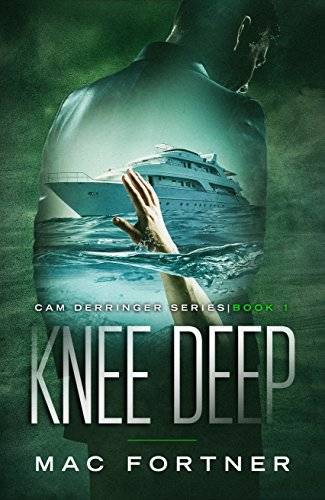 Knee Deep: Cam Derringer Series Book 1