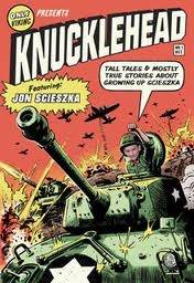 Knucklehead: Tall Tales and Almost True Stories of Growing up Scieszka