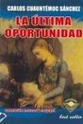 La ultima oportunidad / Last Opportunity