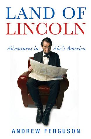 Land of Lincoln: Adventures in Abe's America