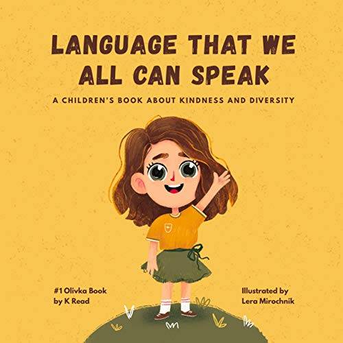 Language That We All Can Speak: A Children's Book About Kindness and Diversity