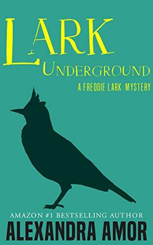 Lark Underground: A Freddie Lark Mystery #1