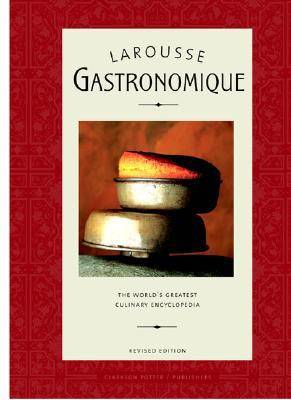 Larousse Gastronomique: The World's Greatest Culinary Encyclopedia