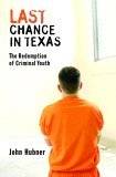 Last Chance in Texas: The Redemption of Criminal Youth