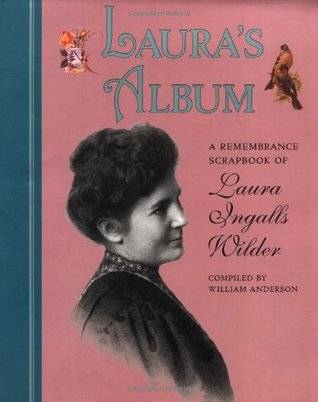 Laura's Album: A Remembrance Scrapbook of Laura Ingalls Wilder