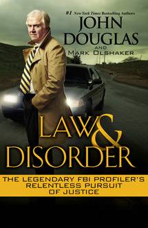 Law & Disorder: The Legendary FBI Profiler's Relentless Pursuit of Justice