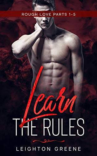 Learn the Rules: Rough Love Parts 1-5
