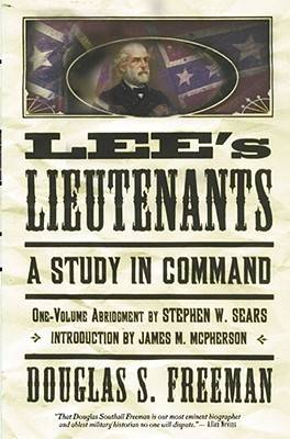 Lee's Lieutenants: A Study in Command