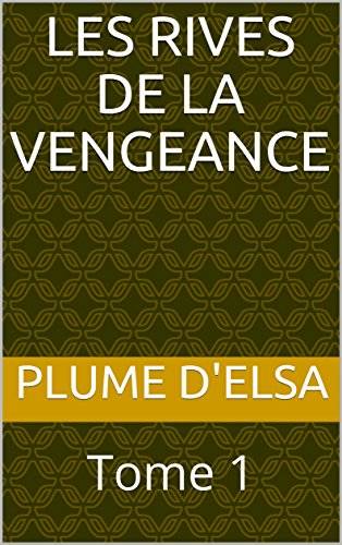 Les Rives de la Vengeance: Tome 1 (French Edition)