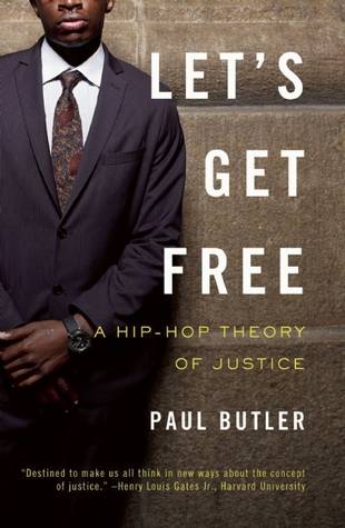 Let's Get Free: A Hip-Hop Theory of Justice