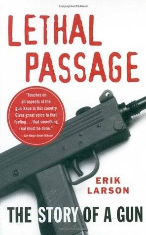 Lethal Passage: The Story of a Gun