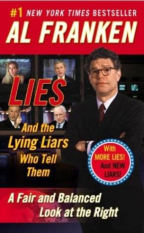 Lies & the Lying Liars Who Tell Them: A Fair & Balanced Look at the Right