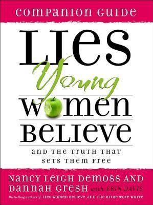 Lies Young Women Believe Companion Guide: And the Truth That Sets Them Free