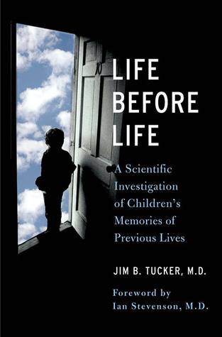 Life Before Life: A Scientific Investigation of Children's Memories of Previous Lives