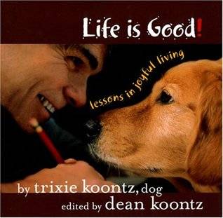 Life Is Good: Lessons in Joyful Living
