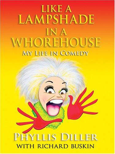 Like a Lampshade in a Whorehouse: My Life in Comedy