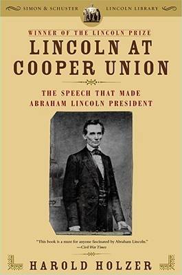 Lincoln at Cooper Union: The Speech That Made Abraham Lincoln President