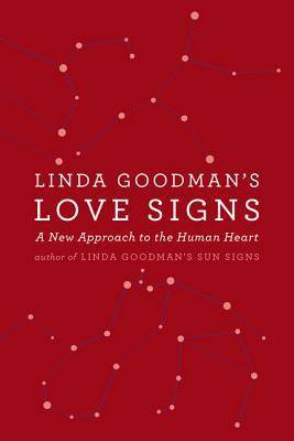 Linda Goodman's Love Signs: A New Approach to the Human Heart