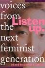 Listen Up: Voices from the Next Feminist Generation