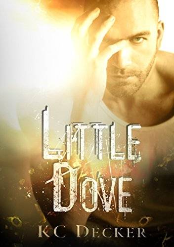 Little Dove: Emotional, Gritty Romance