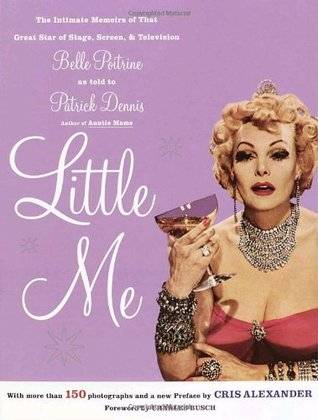 Little Me: The Intimate Memoirs of that Great Star of Stage, Screen and Television/Belle Poitrine/as told to