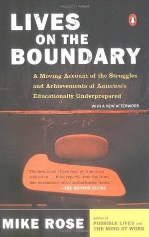 Lives on the Boundary: A Moving Account of the Struggles and Achievements of America's Educationally Un derprepared