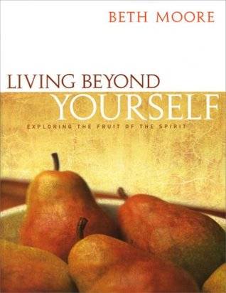 Living Beyond Yourself: Exploring the Fruit of the Spirit - Member Book