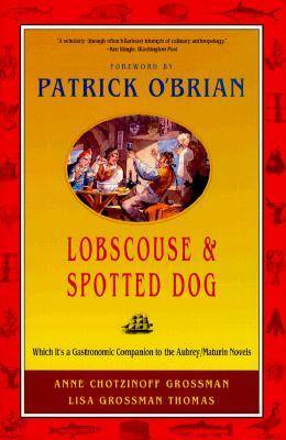 Lobscouse and Spotted Dog: Which It's a Gastronomic Companion to the Aubrey/Maturin Novels