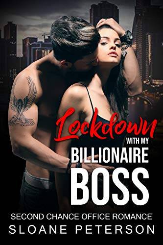 Lockdown with My Billionaire Boss : Second Chance Office Romance