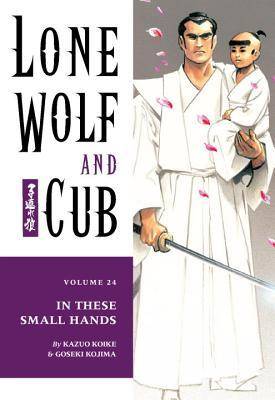 Lone Wolf and Cub, Vol. 24: In These Small Hands