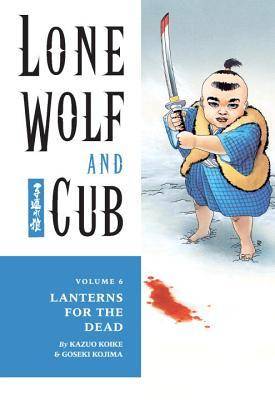 Lone Wolf and Cub, Vol. 6: Lanterns for the Dead