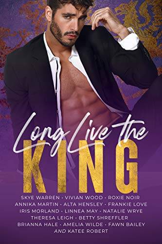 Long Live The King Anthology: Fifteen Steamy Contemporary Royal Romances