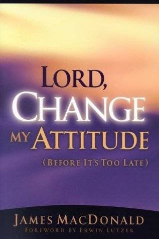 Lord, Change My Attitude