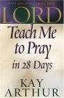 Lord, Teach Me to Pray in 28 Days