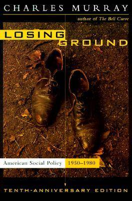 Losing Ground: American Social Policy, 1950-1980