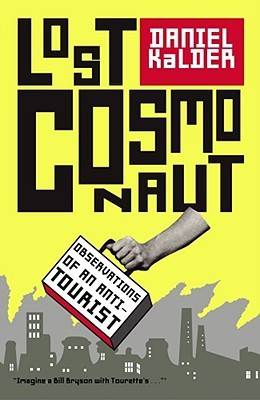 Lost Cosmonaut: Observations of an Anti-Tourist