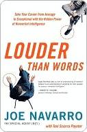 Louder Than Words: Take Your Career from Average to Exceptional with the Hidden Power of Nonverbal Intelligence