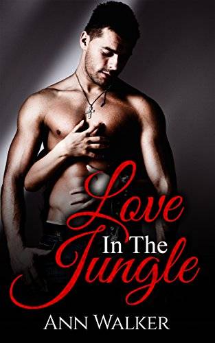 Love In The Jungle (A Steamy Contemporary Romance)