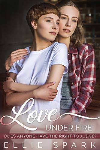 Love Under Fire: A Lesbian Romance