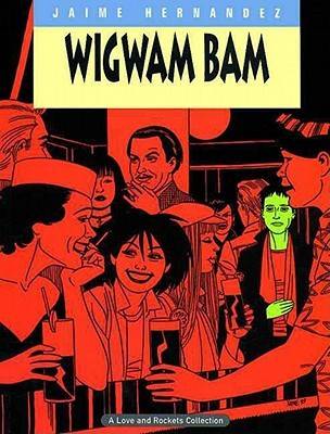 Love and Rockets, Vol. 11: Wigwam Bam