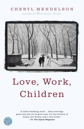 Love, Work, Children: A Novel
