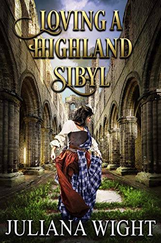 Loving a Highland Sibyl: Scottish Medieval Highlander Romance