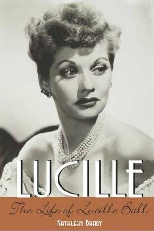 Lucille: The Life of Lucille Ball