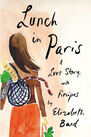 Lunch in Paris: A Love Story, with Recipes