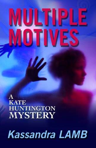 MULTIPLE MOTIVES: A Kate Huntington Mystery